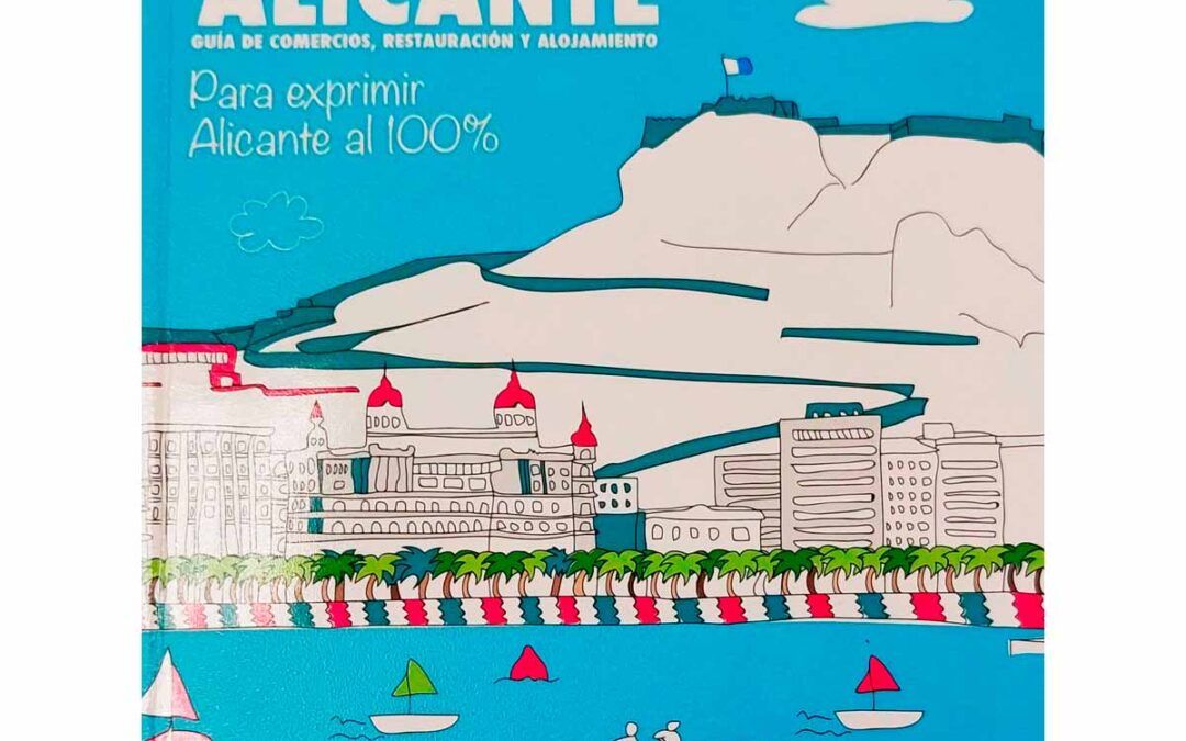 Alicante: guía de comercios, restauración y alojamiento